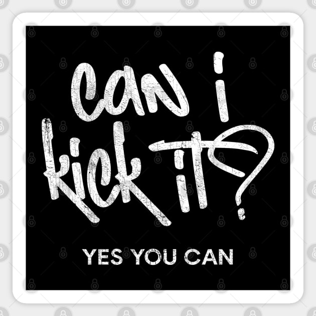 Can I Kick It? Sticker by DankFutura